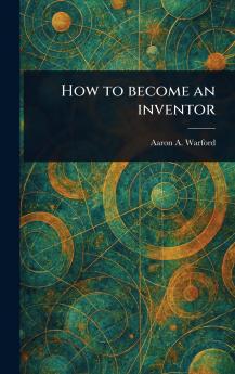 How to Become an Inventor