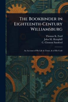 Bookbinder in Eighteenth-Century Williamsburg