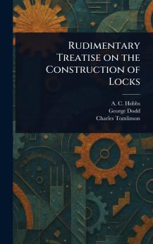 Rudimentary Treatise on the Construction of Locks