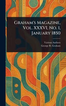 Graham's Magazine Vol. XXXVI No. 1 January 1850