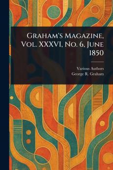 Graham's Magazine Vol. XXXVI No. 6 June 1850