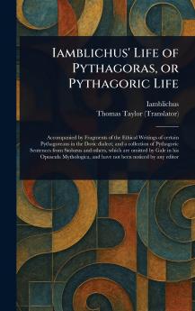 Iamblichus' Life of Pythagoras or Pythagoric Life