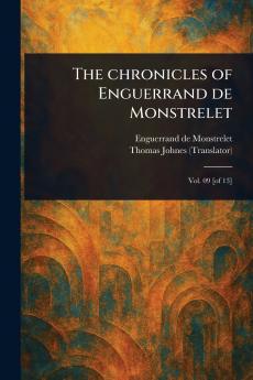 Chronicles of Enguerrand De Monstrelet