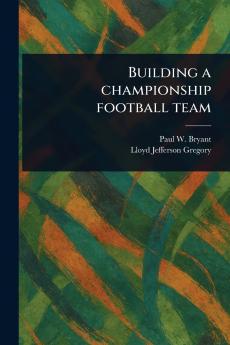 Building a Championship Football Team
