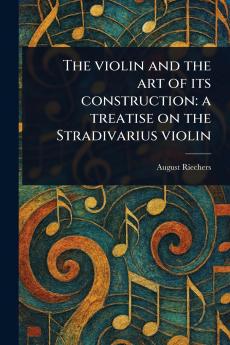 Violin and the Art of Its Construction