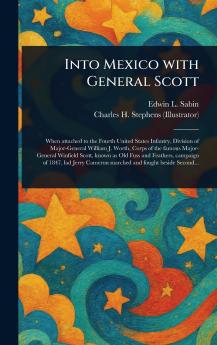 Into Mexico With General Scott