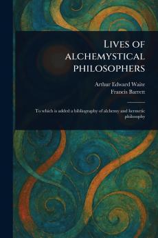 Lives of Alchemystical Philosophers