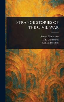 Strange Stories of the Civil War