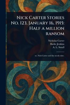 Nick Carter Stories No. 123 January 16 1915