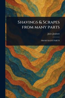 Shavings & Scrapes From Many Parts