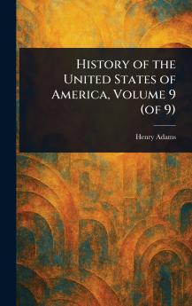 History of the United States of America Volume 9 (of 9)