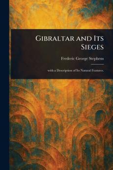 Gibraltar and Its Sieges