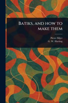 Batiks and How to Make Them