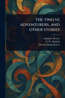 Twelve Adventurers and Other Stories