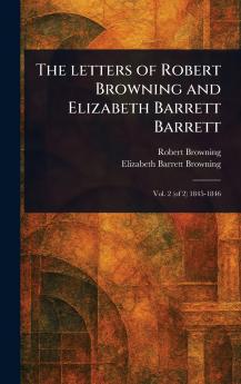 Letters of Robert Browning and Elizabeth Barrett Barrett