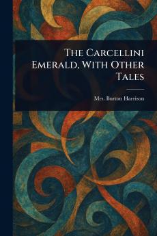 Carcellini Emerald With Other Tales