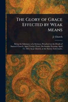 Glory of Grace Effected by Weak Means
