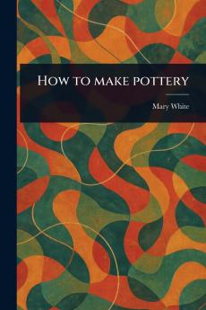 How to Make Pottery