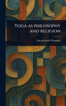 Yoga as Philosophy and Religion