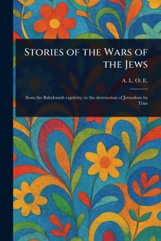 Stories of the Wars of the Jews