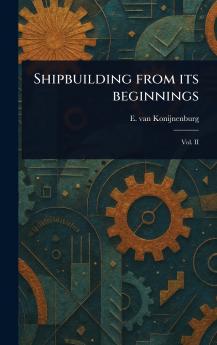 Shipbuilding From Its Beginnings