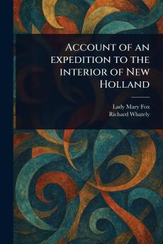 Account of an Expedition to the Interior of New Holland