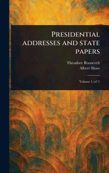 Presidential Addresses and State Papers