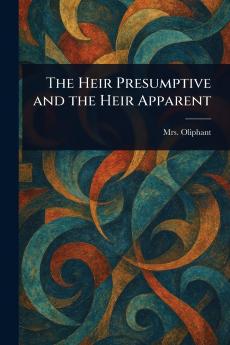 Heir Presumptive and the Heir Apparent