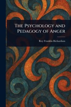 Psychology and Pedagogy of Anger
