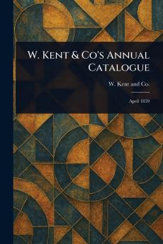 W. Kent & Co's Annual Catalogue