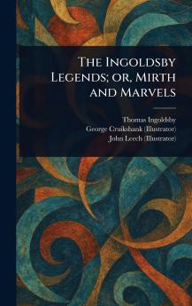 Ingoldsby Legends; or Mirth and Marvels