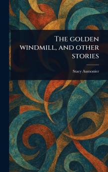 Golden Windmill and Other Stories