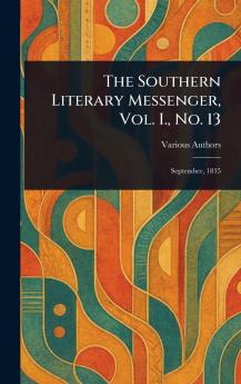 Southern Literary Messenger Vol. I. No. 13