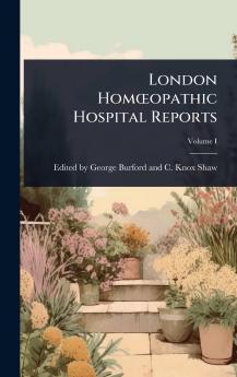 London HomÅopathic Hospital Reports