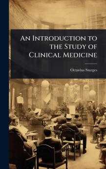 Introduction to the Study of Clinical Medicine