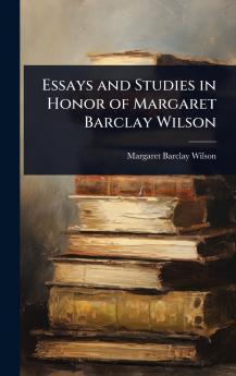 Essays and Studies in Honor of Margaret Barclay Wilson