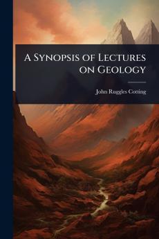 Synopsis of Lectures on Geology