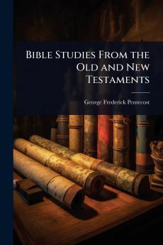 Bible Studies From the Old and New Testaments