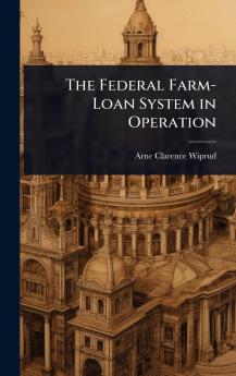 Federal Farm-Loan System in Operation