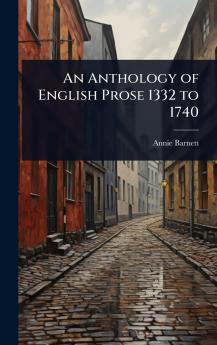 Anthology of English Prose 1332 to 1740