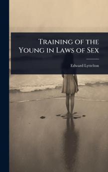 Training of the Young in Laws of Sex