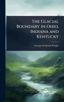 Glacial Boundary in Ohio Indiana and Kentucky