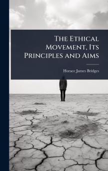 Ethical Movement Its Principles and Aims