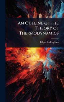 Outline of the Theory of Thermodynamics