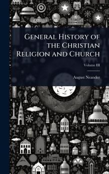 General History of the Christian Religion and Church