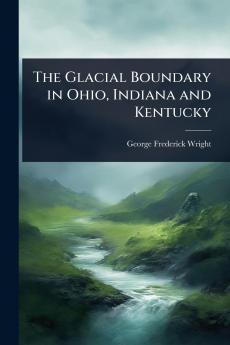 Glacial Boundary in Ohio Indiana and Kentucky