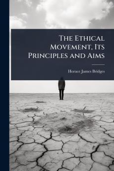 Ethical Movement Its Principles and Aims