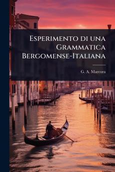 Esperimento di una Grammatica Bergomense-Italiana