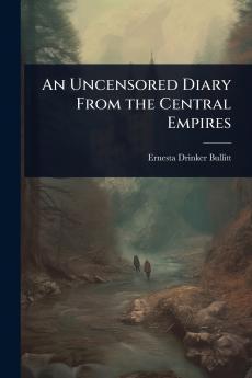 Uncensored Diary From the Central Empires