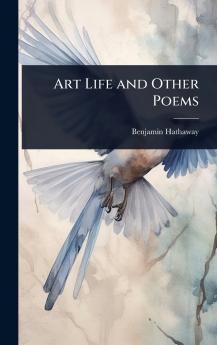 Art Life and Other Poems